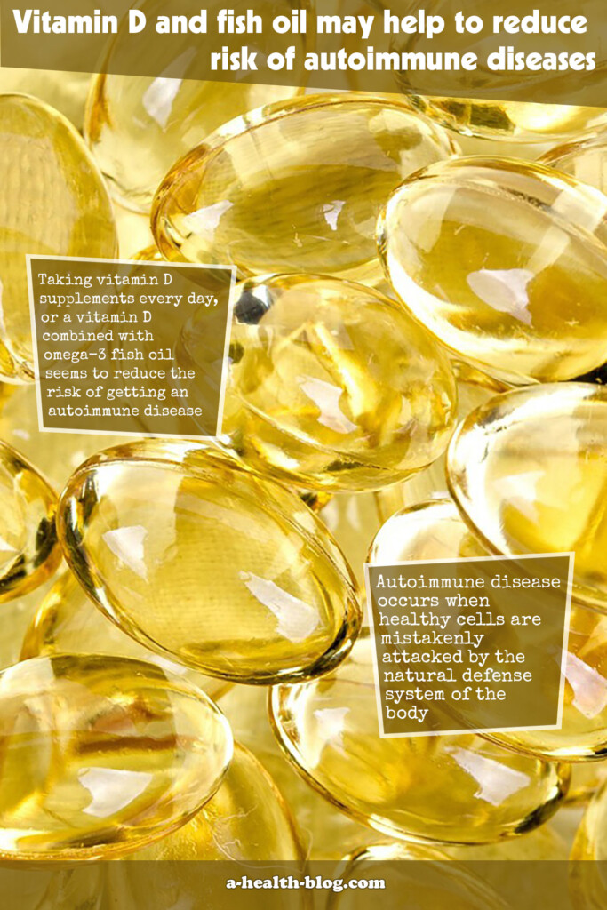 Vitamin D and Fish Oil May Help to Reduce Risk of Autoimmune Diseases
