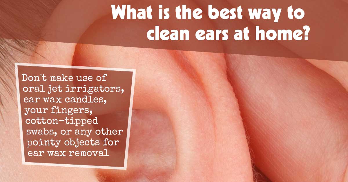 What Is the Best Way to Clean Ears at Home?